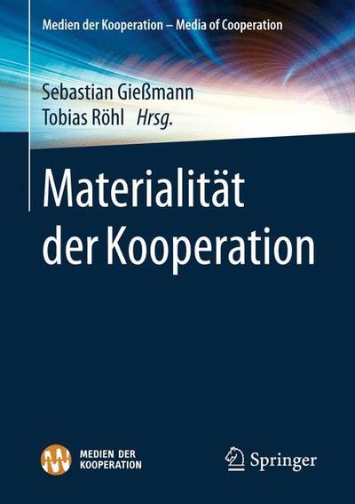 Cover for Materialitat Der Kooperation - Medien Der Kooperation - Media of Cooperation (Paperback Book) [1. Aufl. 2019 edition] (2019)