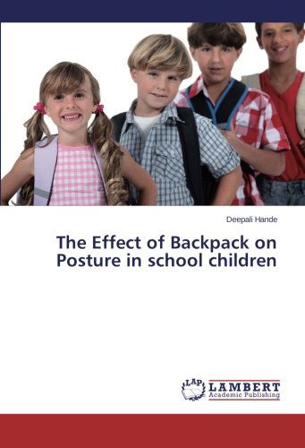 Cover for Deepali Hande · The Effect of Backpack on Posture in School Children (Paperback Book) (2014)