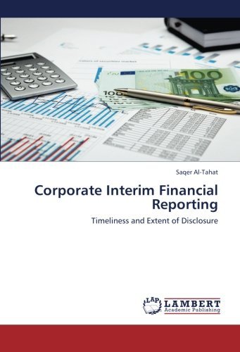Cover for Saqer Al-tahat · Corporate Interim Financial Reporting: Timeliness and Extent of Disclosure (Paperback Bog) (2013)