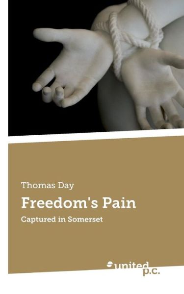 Cover for Thomas Day · Freedom's Pain: Captured in Somerset (Paperback Book) (2019)