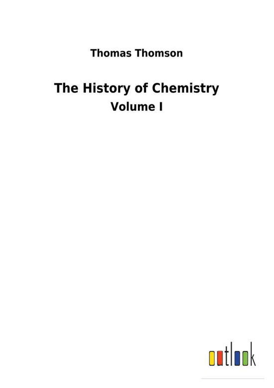 The History of Chemistry - Thomson - Books -  - 9783732630042 - February 13, 2018