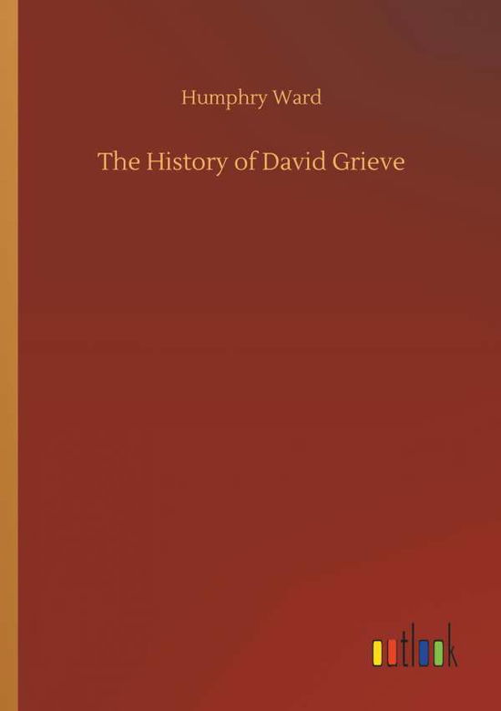 Cover for Humphry Ward · The History of David Grieve (Paperback Book) (2018)