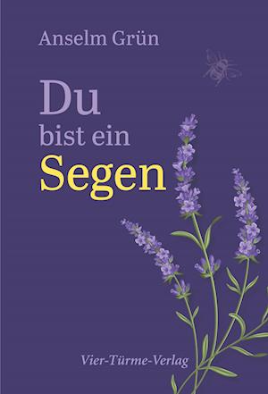 Du bist ein Segen - Anselm Grün - Livros - Vier Tuerme GmbH - 9783736504042 - 13 de setembro de 2021