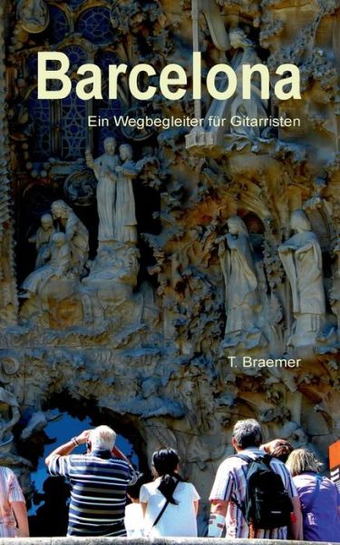 Barcelona - Torge Braemer - Kirjat - Books on Demand - 9783738612042 - tiistai 5. huhtikuuta 2016