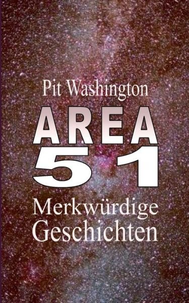 Cover for Pit Washington · Area 51: Merkwurdige Geschichten (Paperback Bog) (2016)