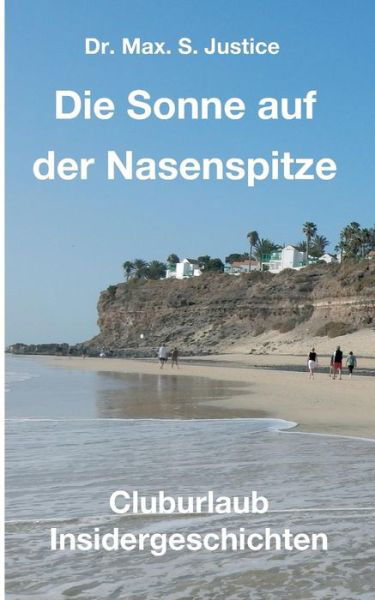 Cover for S Justice · Die Sonne auf der Nasenspitze (Book) (2018)