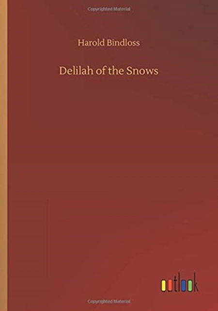 Cover for Harold Bindloss · Delilah of the Snows (Paperback Book) (2020)