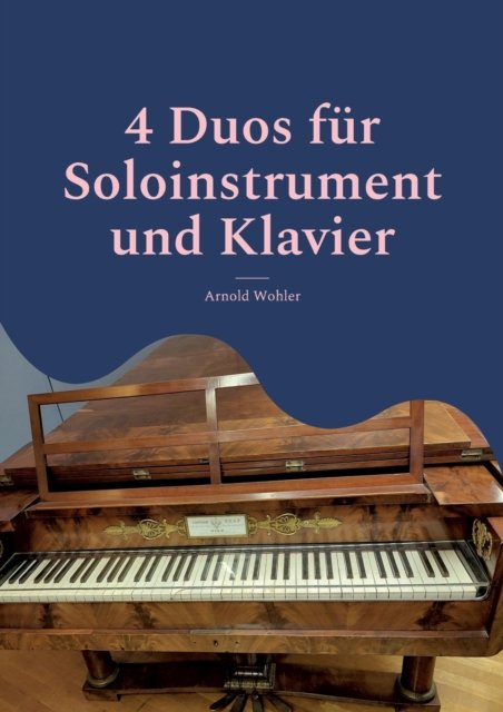 Cover for Arnold Wohler · 4 Duos fur Soloinstrument und Klavier (Pocketbok) (2022)