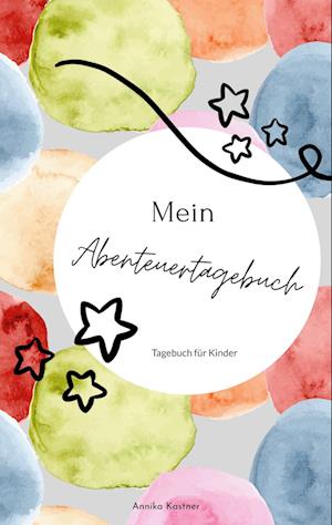 Cover for Annika Kastner · Mein Abenteuerbuch (Book) (2022)