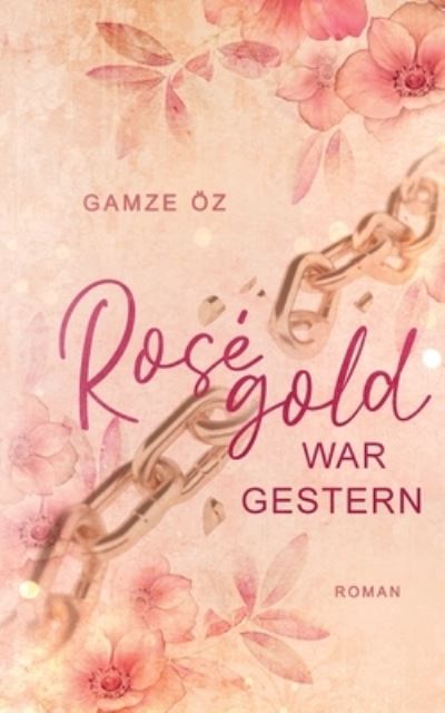 Cover for Gamze Öz · Roségold war gestern (Bok) (2023)