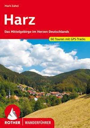 Harz - Mark Zahel - Książki - Rother Bergverlag - 9783763346042 - 4 lipca 2022