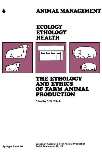 Cover for Fölsch · The Ethology and Ethics of Farm Animal Production: Proceedings of the 28th Annual Meeting (Tierhaltung   Animal Management) (German Edition) (Paperback Bog) [German, 1978 edition] (1978)