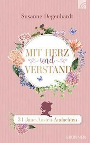 Mit Herz und Verstand - Susanne Degenhardt - Książki - Brunnen-Verlag GmbH - 9783765537042 - 1 marca 2022