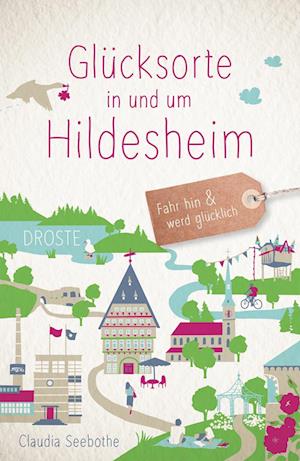 Cover for Claudia Seebothe · Glücksorte in und um Hildesheim (Book) (2022)