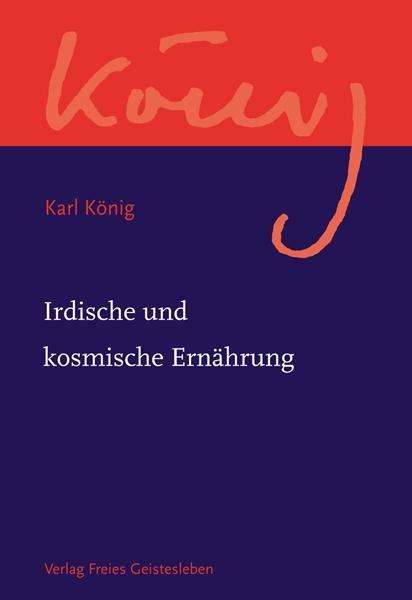 Cover for Karl König · Werkausg. Ird.u.kosm.ernÃ¤hr. (Buch)