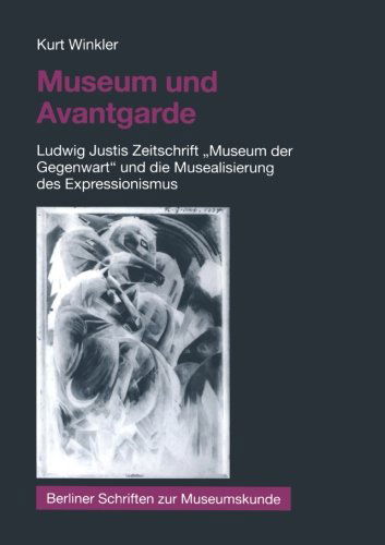 Cover for Kurt Winkler · Museum Und Avantgarde: Ludwig Justis Zeitschrift &quot;museum Der Gegenwart&quot; Und Die Musealisierung Des Expressionismus - Berliner Schriften Zur Museumskunde (Paperback Book) [2002 edition] (2002)