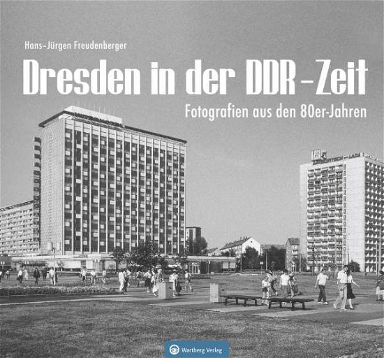 Cover for Freudenberger · Dresden in der DDR-Zeit (Buch)