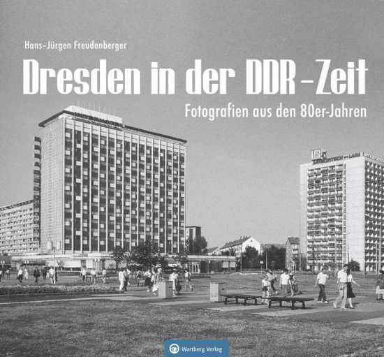 Cover for Freudenberger · Dresden in der DDR-Zeit (Buch)