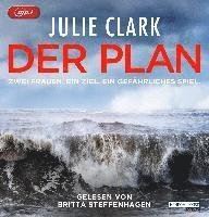 Cover for Julie Clark · Der Plan - Zwei Frauen. Ein Ziel. Ein Gefährliches (CD) (2022)