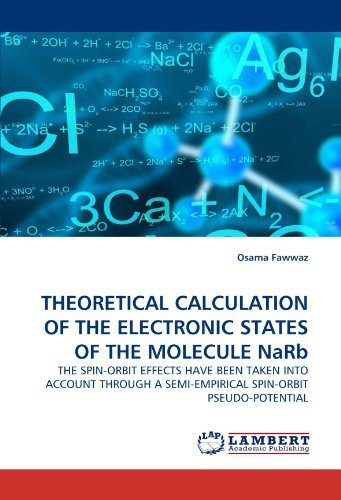 Cover for Osama Fawwaz · Theoretical Calculation of the Electronic States of the Molecule Narb: the Spin-orbit Effects Have Been Taken into Account Through a Semi-empirical Spin-orbit Pseudo-potential (Paperback Bog) (2010)