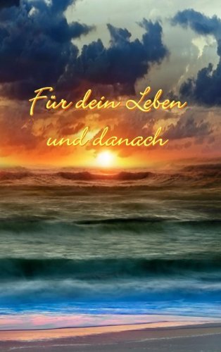 Cover for Ingo Schneider · Für Dein Leben Und Danach (Paperback Book) [German edition] (2010)