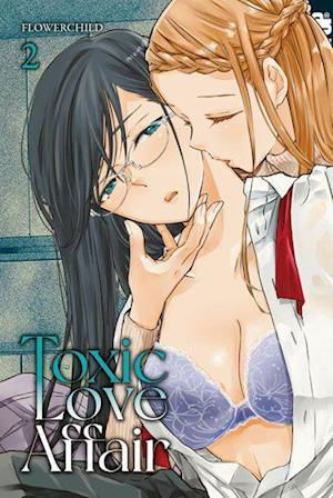 Toxic Love Affair 02 - Flowerchild - Livros - TOKYOPOP GmbH - 9783842070042 - 10 de novembro de 2021