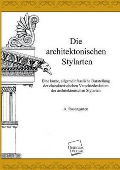 Cover for A. Rosengarten · Die Architektonischen Stylarten (Paperback Book) [German edition] (2013)