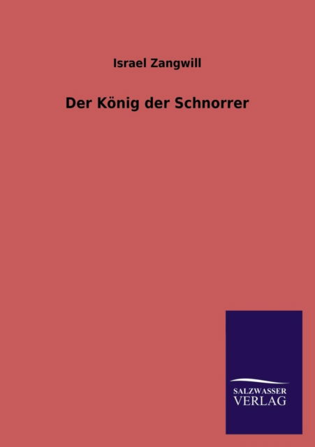 Cover for Israel Zangwill · Der Konig Der Schnorrer (Paperback Book) [German edition] (2013)