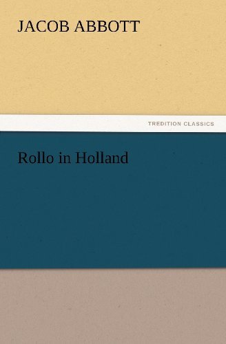Cover for Jacob Abbott · Rollo in Holland (Tredition Classics) (Paperback Book) (2012)