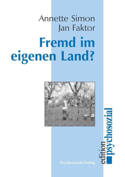 Fremd Im Eigenen Land? - Jan Faktor - Livros - Psychosozial-Verlag - 9783898060042 - 2000