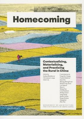 Cover for Joshua Bolchover · Homecoming: Contextualizing, Materializing and Practicing the Rural in China (Paperback Book) (2013)