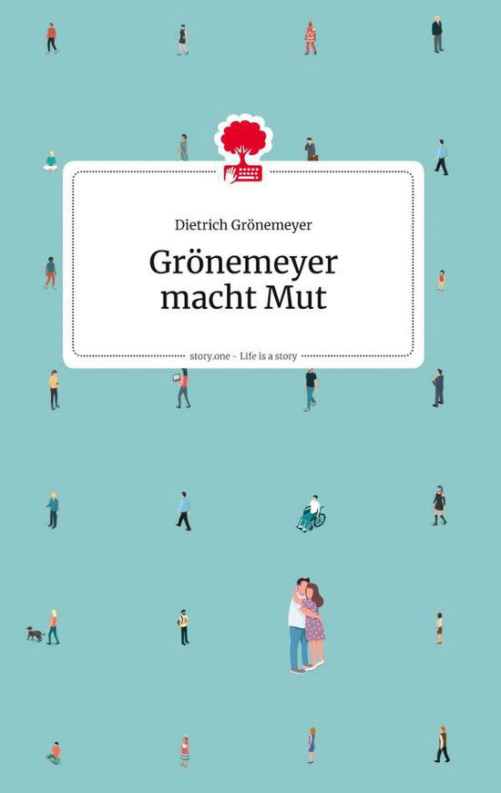 Cover for Dietrich Grönemeyer · Grönemeyer macht Mut. Life is a Story (Hardcover Book) (2021)