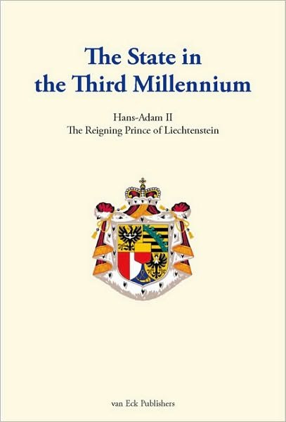 Cover for Prince Hans-Adam II of Liechte · The State in the Third Millennium (Gebundenes Buch) (2009)