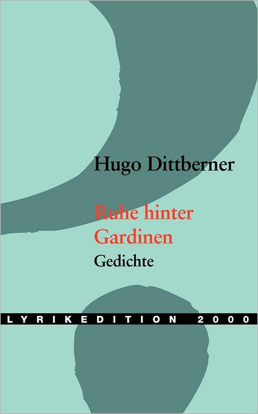 Ruhe hinter Gardinen - Hugo Dittberner - Książki - Lyrikedition 2000 - 9783935284042 - 28 września 2000