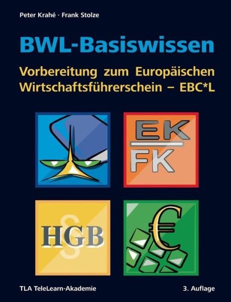 Cover for Frank Stolze · Bwl-basiswissen - Vorbereitung Zum Europäischen Wirtschaftsführerschein - Ebc*l (Paperback Bog) [German edition] (2014)