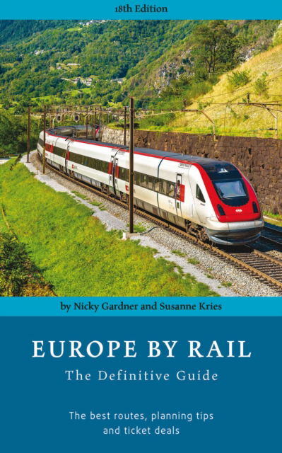 Nicky Gardner · Europe by Rail: The Definitive Guide (18th edition) (Paperback Book) [18 New edition] (2024)