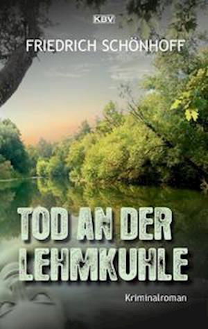 Tod an der Lehmkuhle - Friedrich Schönhoff - Livres - KBV - 9783954416042 - 14 avril 2022