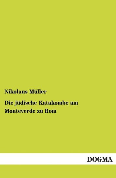 Cover for Nikolaus Muller · Die judische Katakombe am Monteverde zu Rom (Paperback Book) [German edition] (2012)