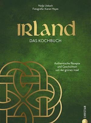 Irland. Das Kochbuch - Nadja Uebach - Książki - Christian - 9783959619042 - 6 grudnia 2024