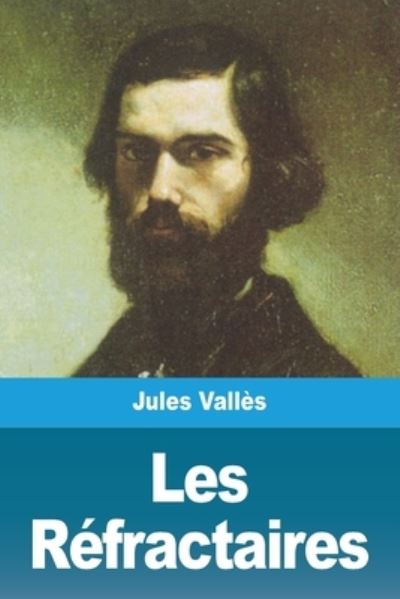 Cover for Jules Vallès · Les Refractaires (Taschenbuch) (2020)