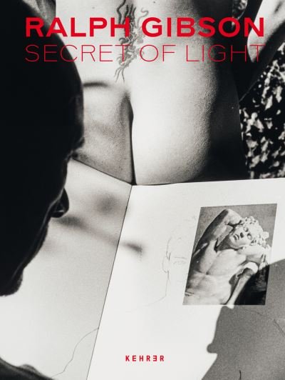 Cover for Ralph Gibson · Secret of Light (Gebundenes Buch) (2023)