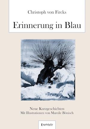 Erinnerung in Blau - Christoph von Fircks - Livros - Engelsdorfer Verlag - 9783969407042 - 14 de dezembro de 2023
