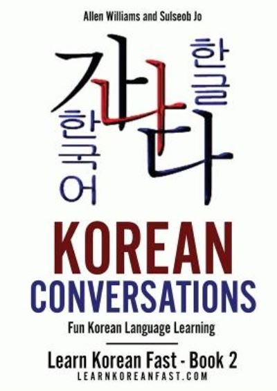 Cover for Allen Williams · Korean Conversations: Fun Korean Language Learning - Learn Korean Fast (Paperback Book) (2019)