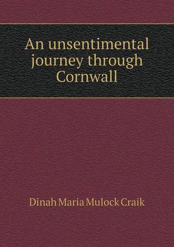 Cover for Dinah Maria Mulock Craik · An Unsentimental Journey Through Cornwall (Paperback Book) (2013)