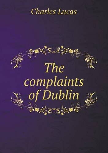 Cover for Charles Lucas · The Complaints of Dublin (Paperback Book) (2013)