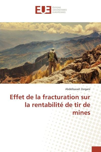 Cover for Zorgani Abdelbasset · Effet De La Fracturation Sur La Rentabilite De Tir De Mines (Paperback Book) (2018)