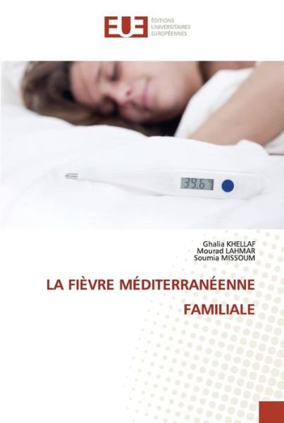 Cover for Ghalia KHELLAF · La Fievre Mediterraneenne Familiale (Taschenbuch) (2021)
