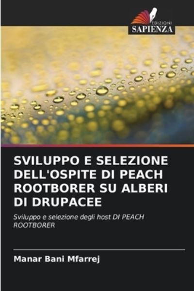 Cover for Manar Bani Mfarrej · Sviluppo E Selezione Dell'ospite Di Peach Rootborer Su Alberi Di Drupacee (Paperback Book) (2021)