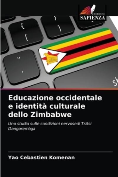 Cover for Yao Cebastien Komenan · Educazione occidentale e identita culturale dello Zimbabwe (Paperback Bog) (2021)
