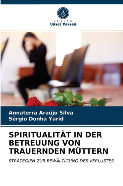 Cover for Annaterra Araujo Silva · Spiritualitat in Der Betreuung Von Trauernden Muttern (Paperback Book) (2021)